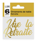 Ornement de table x 6 OR Vive la retraite